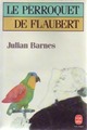  Achetez le livre d'occasion Le perroquet de Flaubert de Julian Barnes sur Livrenpoche.com 