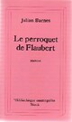  Achetez le livre d'occasion Le perroquet de Flaubert de Julian Barnes sur Livrenpoche.com 