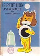  Achetez le livre d'occasion Le petit Lion astronaute de Georges Chaulet sur Livrenpoche.com 
