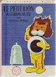  Achetez le livre d'occasion Le petit Lion astronaute de Georges Chaulet sur Livrenpoche.com 