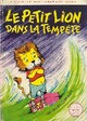  Achetez le livre d'occasion Le petit Lion dans la tempête de Georges Chaulet sur Livrenpoche.com 