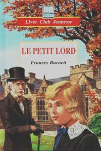  Achetez le livre d'occasion Le petit Lord de Frances Hodgson Burnett sur Livrenpoche.com 