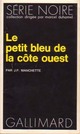  Achetez le livre d'occasion Le petit bleu de la côte ouest (trois hommes à abattre) de Jean-Patrick Manchette sur Livrenpoche.com 