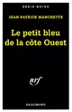  Achetez le livre d'occasion Le petit bleu de la côte ouest (trois hommes à abattre) de Jean-Patrick Manchette sur Livrenpoche.com 