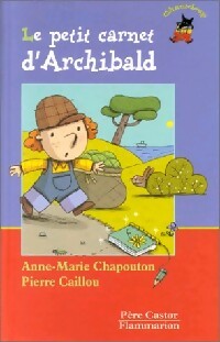  Achetez le livre d'occasion Le petit carnet d'Archibald de Anne-Marie Chapouton sur Livrenpoche.com 