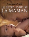  Achetez le livre d'occasion Le petit livre de la maman sur Livrenpoche.com 