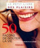  Achetez le livre d'occasion Le petit livre des plaisirs : 50 façons de goûter la vie sur Livrenpoche.com 