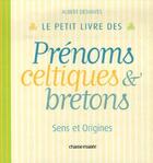 Achetez le livre d'occasion Le petit livre des prénoms celtiques & bretons sur Livrenpoche.com 