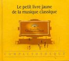  Achetez le livre d'occasion Le petit livre jaune de la musique classique sur Livrenpoche.com 