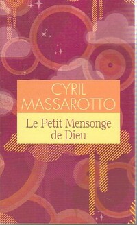  Achetez le livre d'occasion Le petit mensonge de Dieu de Cyril Massarotto sur Livrenpoche.com 