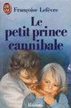  Achetez le livre d'occasion Le petit prince cannibale de F. Lefevre sur Livrenpoche.com 