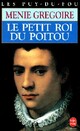  Achetez le livre d'occasion Le petit roi du Poitou de Ménie Grégoire sur Livrenpoche.com 