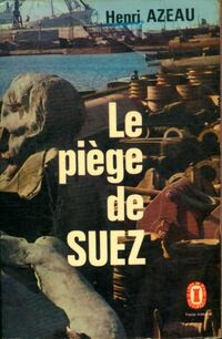  Achetez le livre d'occasion Le piège de Suez de Henri Azeau sur Livrenpoche.com 