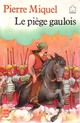  Achetez le livre d'occasion Le piège gaulois de Pierre Miquel sur Livrenpoche.com 