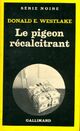  Achetez le livre d'occasion Le pigeon récalcitrant de Donald E. Westlake sur Livrenpoche.com 