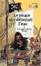  Achetez le livre d'occasion Le pirate qui détestait l'eau de Yves-Marie Clément sur Livrenpoche.com 