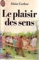  Achetez le livre d'occasion Le plaisir des sens de Alain Gerber sur Livrenpoche.com 
