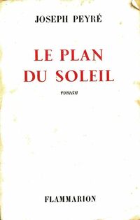  Achetez le livre d'occasion Le plan du soleil de Joseph Peyré sur Livrenpoche.com 
