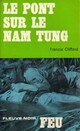  Achetez le livre d'occasion Le pont sur le Nam Tung de Francis Clifford sur Livrenpoche.com 