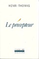 Achetez le livre d'occasion Le précepteur de Henri Thomas sur Livrenpoche.com 