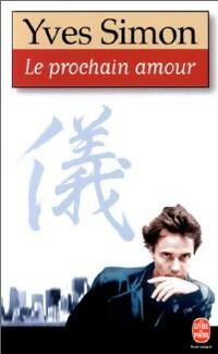  Achetez le livre d'occasion Le prochain amour de Yves Simon sur Livrenpoche.com 