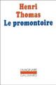  Achetez le livre d'occasion Le promontoire de Henri Thomas sur Livrenpoche.com 