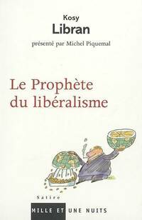  Achetez le livre d'occasion Le prophète du libéralisme de Kosy Libran sur Livrenpoche.com 