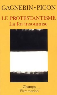  Achetez le livre d'occasion Le protestantisme de Raphaël Gagnebin sur Livrenpoche.com 