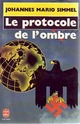  Achetez le livre d'occasion Le protocole de l'ombre de Johannès Mario Simmel sur Livrenpoche.com 
