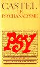  Achetez le livre d'occasion Le psychanalysme. L'ordre psychanalytique et le pouvoir de Robert Castel sur Livrenpoche.com 