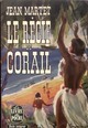  Achetez le livre d'occasion Le récif de corail de Jean Martet sur Livrenpoche.com 