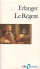  Achetez le livre d'occasion Le régent de Philippe Erlanger sur Livrenpoche.com 