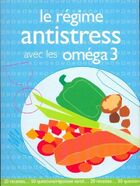  Achetez le livre d'occasion Le régime antistress avec les oméga 3 sur Livrenpoche.com 