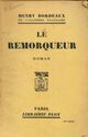  Achetez le livre d'occasion Le remorqueur de Henri Bordeaux sur Livrenpoche.com 