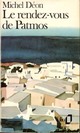  Achetez le livre d'occasion Le rendez-vous de Patmos de Michel Déon sur Livrenpoche.com 