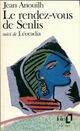  Achetez le livre d'occasion Le rendez-vous de Senlis / Léocadia de Jean Anouilh sur Livrenpoche.com 