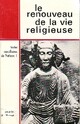  Achetez le livre d'occasion Le renouveau de la vie religieuse de Paul VI sur Livrenpoche.com 