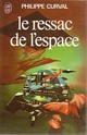  Achetez le livre d'occasion Le ressac de l'espace de Philippe Curval sur Livrenpoche.com 