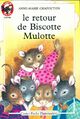  Achetez le livre d'occasion Le retour de Biscotte Mulotte de Anne-Marie Chapouton sur Livrenpoche.com 