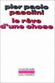  Achetez le livre d'occasion Le rêve d'une chose de Pier Paolo Pasolini sur Livrenpoche.com 