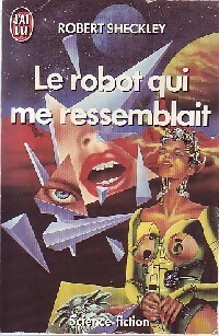  Achetez le livre d'occasion Le robot qui me ressemblait de Robert Sheckley sur Livrenpoche.com 