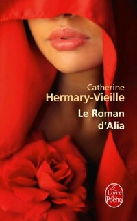  Achetez le livre d'occasion Le roman d'Alia de Catherine Hermary-Vieille sur Livrenpoche.com 
