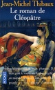  Achetez le livre d'occasion Le roman de Cléopâtre de Jean-Michel Thibaux sur Livrenpoche.com 