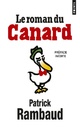  Achetez le livre d'occasion Le roman du Canard de Patrick Rambaud sur Livrenpoche.com 
