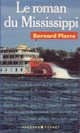  Achetez le livre d'occasion Le roman du Mississippi de Bernard Pierre sur Livrenpoche.com 