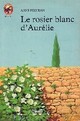  Achetez le livre d'occasion Le rosier blanc d'Aurélie de Anne Pierjean sur Livrenpoche.com 