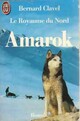  Achetez le livre d'occasion Le royaume du nord Tome IV : Amarok de Bernard Clavel sur Livrenpoche.com 