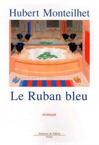  Achetez le livre d'occasion Le ruban bleu de Hubert Monteilhet sur Livrenpoche.com 