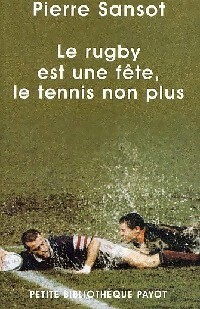  Achetez le livre d'occasion Le rugby est une fête et le tennis non plus de Pierre Sansot sur Livrenpoche.com 