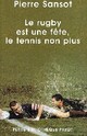  Achetez le livre d'occasion Le rugby est une fête et le tennis non plus de Pierre Sansot sur Livrenpoche.com 